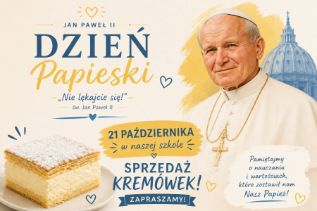 Dzień Papieski - wspomnienie Jana Pawła II i szkolny kiermasz kremówek 